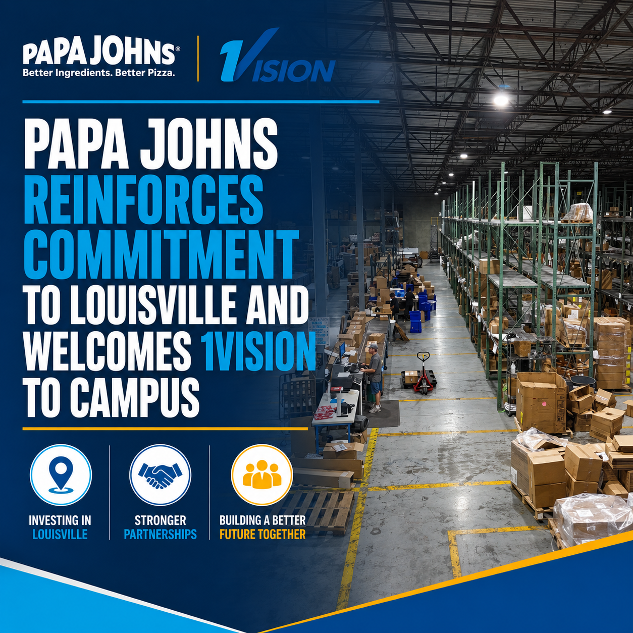 PAPA JOHNS REINFORCES COMMITMENT TO LOUISVILLE AND WELCOMES 1VISION TO CAMPUS